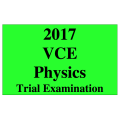 2017 Kilbaha VCE Physics Units 3 and 4 Trial Exam